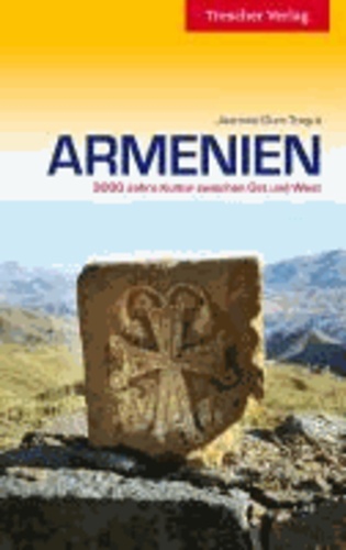 Armenien - 3000 Jahre Kultur zwischen Ost und West.