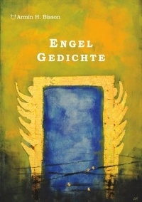 Armin Bisson - Engel Gedichte.