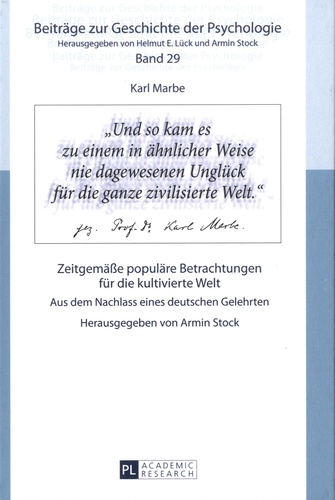 Armin Stock - Karl Marbe. Zeitgemässe populäre Betrachtungen für die kultivierte Welt - Aus dem Nachlass eines deutschen Gelehrten.