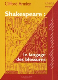 Shakespeare : le langage des blessures