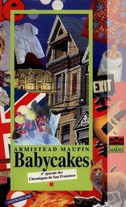 Armistead Maupin - Chroniques de San Francisco Tome 4 : Babycakes.