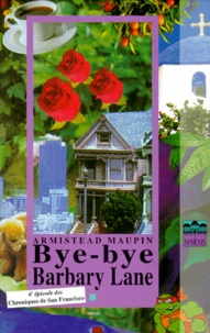 Armistead Maupin - Chroniques de San Francisco Tome 6 : Bye-bye Barbary Lane.