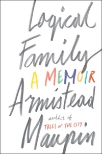 Armistead Maupin - Logical Family - A Memoir.