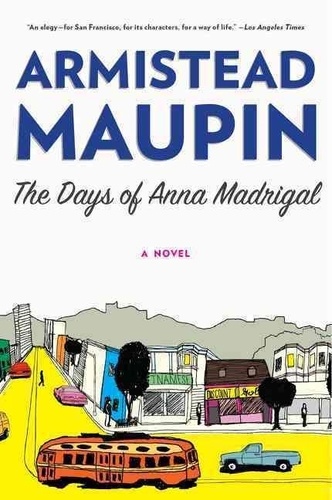 Armistead Maupin - The Days of Anna Madrigal.