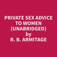 Private Sex Advice to Women (Unabridged)