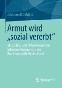 Armut wird "sozial vererbt" - Status Quo und Reformbedarf der Inklusionsförderung in der Bundesrepublik Deutschland.
