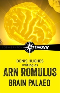 Arn Romulus et Denis Hughes - Brain Palaeo.