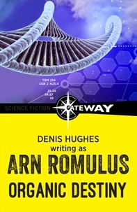 Arn Romulus et Denis Hughes - Organic Destiny.