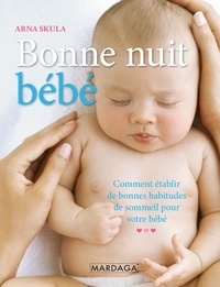 Arna Skula - Bonne nuit bébé - Comment établir de bonnes habitudes de sommeil pour votre bébé.