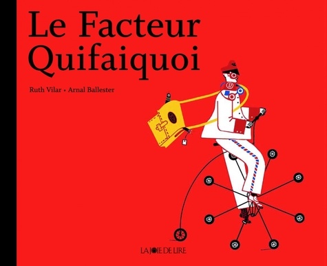 Arnal Ballester et Ruth Vilar - Le Facteur Quifaiquoi.