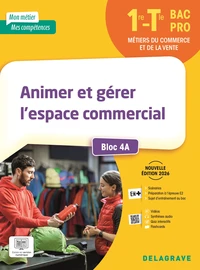 Animer et gérer l’espace commercial 1re, Tle Bac Pro Bloc 4 A