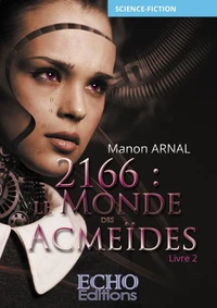2166 : Le monde des Acmeïdes Tome 2