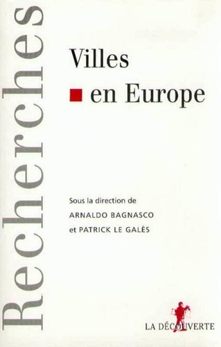 Arnaldo Bagnasco et Patrick Le Galès - Villes en Europe.