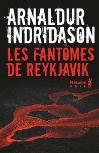 Arnaldur Indridason - Les fantômes de Reykjavik.