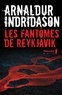 Arnaldur Indridason - Les fantômes de Reykjavik.