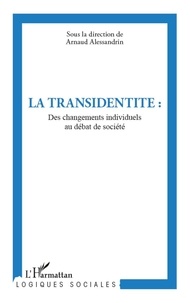Arnaud Alessandrin - La transidentité - Des changements individuels au débat de société.