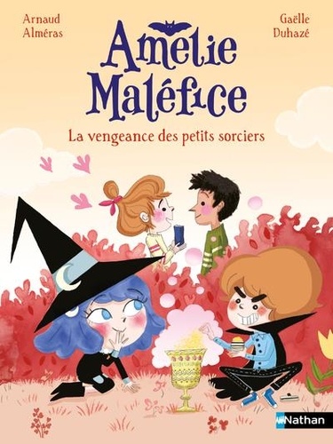 Amélie Maléfice  La vengeance des petits sorciers