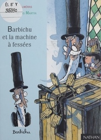 Arnaud Alméras et Jean-François Martin - Barchichu et la machine à fessées.