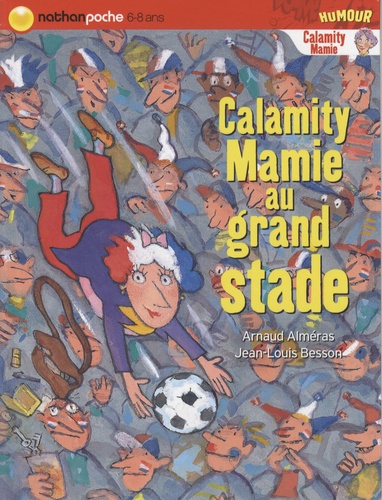 Arnaud Alméras - Calamity Mamie au grand stade.