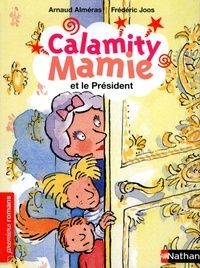 Arnaud Alméras - Calamity Mamie  : Calamity Mamie et le Président.