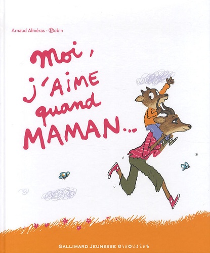 Arnaud Alméras et  Robin - Moi, j'aime quand maman....