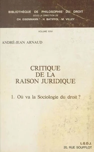 Critique De La Raison Juridique : Ou Va La Sociologie Du Droit ?