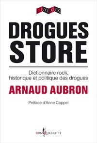 Arnaud Aubron - Drogues store - Dictionnaire rock, historique et politique des drogues.