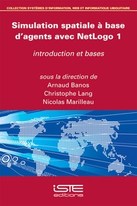 Arnaud Banos et Christopher Lang - Simulation spatiale à base dagents avec NetLogo 1 - Introduction et bases.