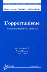 Arnaud Banoun et Lucas Dufour - L'opportunisme - Une approche pluridisciplinaire.