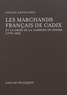 Arnaud Bartolomei - Les marchands français de Cadix et la crise de la Carrera de Indias (1778-1828).
