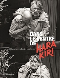Arnaud Baumann et Xavier Lambours - Dans le ventre d'Hara Kiri.