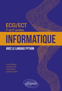 Arnaud Bégyn et François Kany - Informatique ECG/ECT 1re et 2e années - Avec le langage Python.