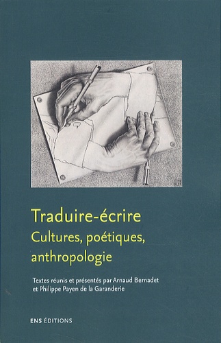 Traduire-écrire. Cultures, poétiques, anthropologie