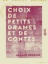 Arnaud Berquin - Choix de petits drames et de contes - Tirés de Berquin.