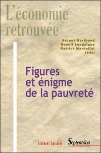 Arnaud Berthoud et Benoît Lengaigne - Figures et énigme de la pauvreté.
