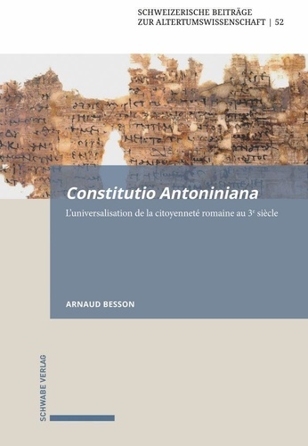 Constitutio Antoniniana. L'universalisation de la citoyenneté romaine au 3e siècle
