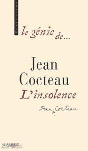 Jean Cocteau. L'Insolence