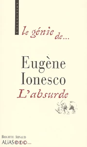 Le Genie De Ionesco : L'Absurde