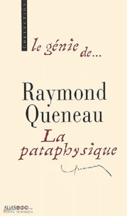 Raymond Queneau. La Pataphysique