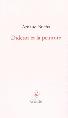 Arnaud Buchs - Diderot et la peinture.