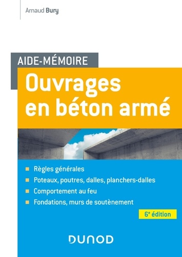 Arnaud Bury - Aide-mémoire - Ouvrages en béton armé - 6e éd..