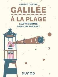 Arnaud Cassan - Galilée à la plage - L'astronomie dans un transat.