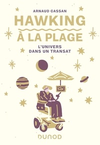 Arnaud Cassan - Hawking à la plage - L'univers dans un transat.