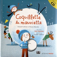 Arnaud Cathrine et Florent Marchet - Coquillette la mauviette. 1 CD audio