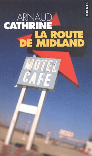 Arnaud Cathrine - La Route De Midland.