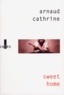 Arnaud Cathrine - Sweet Home.