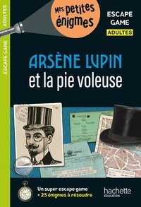 Arnaud Cebollada - Arsène Lupin et la pie voleuse - Escape game.