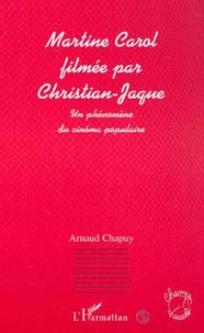 MARINE CAROL FILMEE PAR CHRISTIAN JAQUE, UN PHENOMENE DU CINEMA POPULAIRE