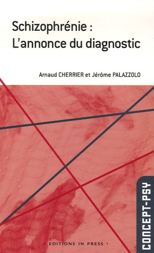 Arnaud Cherrier et Jérôme Palazzolo - Schizophrénie : L'annonce du diagnostic.