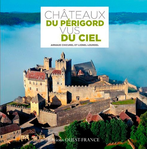 Arnaud Chicurel - Châteaux du Périgord vus du ciel.